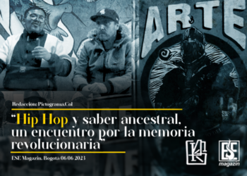 “Hip Hop y saber ancestral, un encuentro por la memoria revolucionaria”