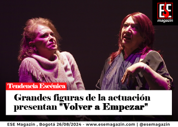 Grandes figuras de la actuación presentan «Volver a Empezar»