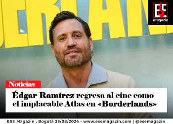Édgar Ramírez regresa al cine como el implacable Atlas en «Borderlands»