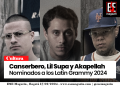 «Canserbero, Lil Supa y Akapellah nominados a los Latin Grammy 2024»